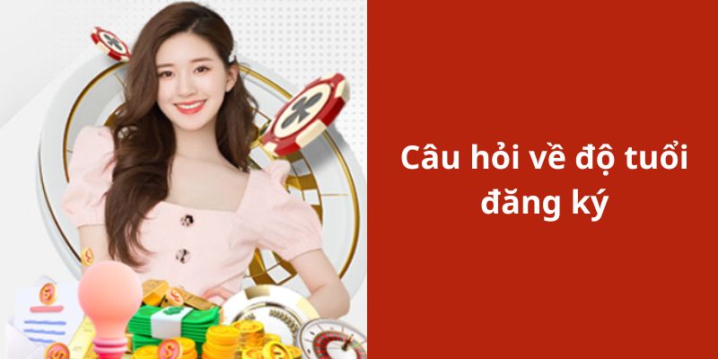 Câu hỏi về độ tuổi 