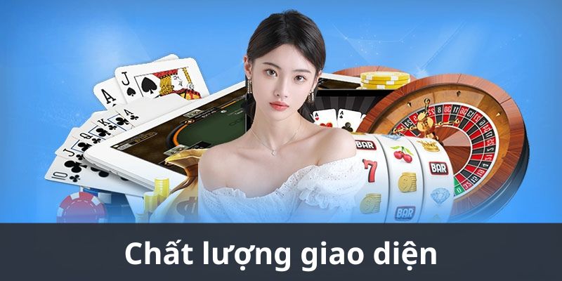 Chất lượng giao diện 